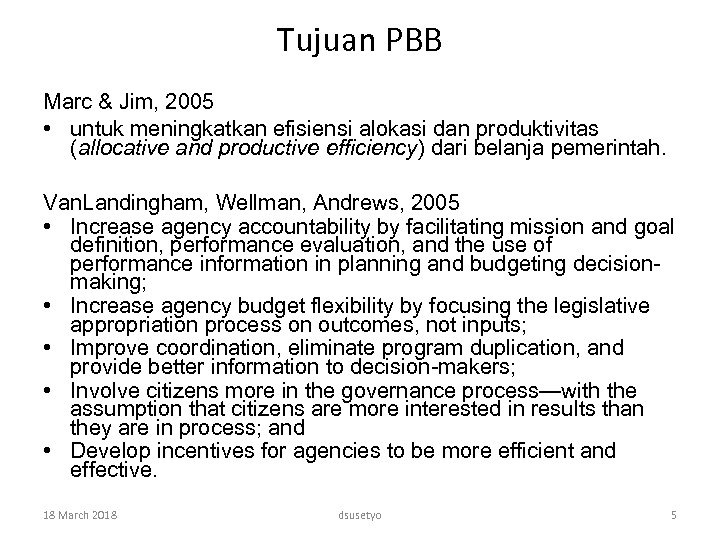 Tujuan PBB Marc & Jim, 2005 • untuk meningkatkan efisiensi alokasi dan produktivitas (allocative