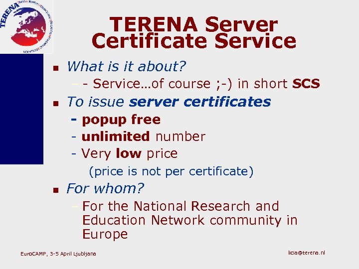 TERENA Server Certificate Service n What is it about? – - Service…of course ;