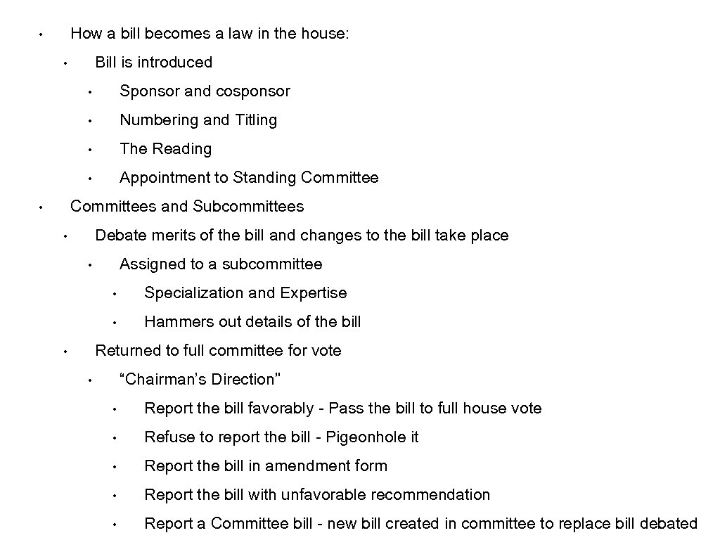 How a bill becomes a law in the house: • Bill is introduced •