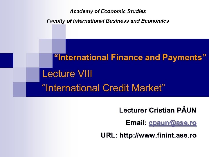 Academy of Economic Studies Faculty of International Business and Economics “International Finance and Payments”
