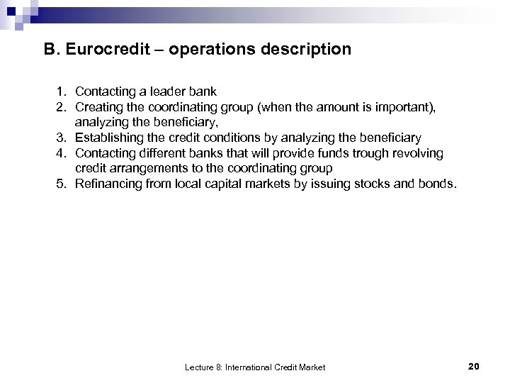 B. Eurocredit – operations description 1. Contacting a leader bank 2. Creating the coordinating