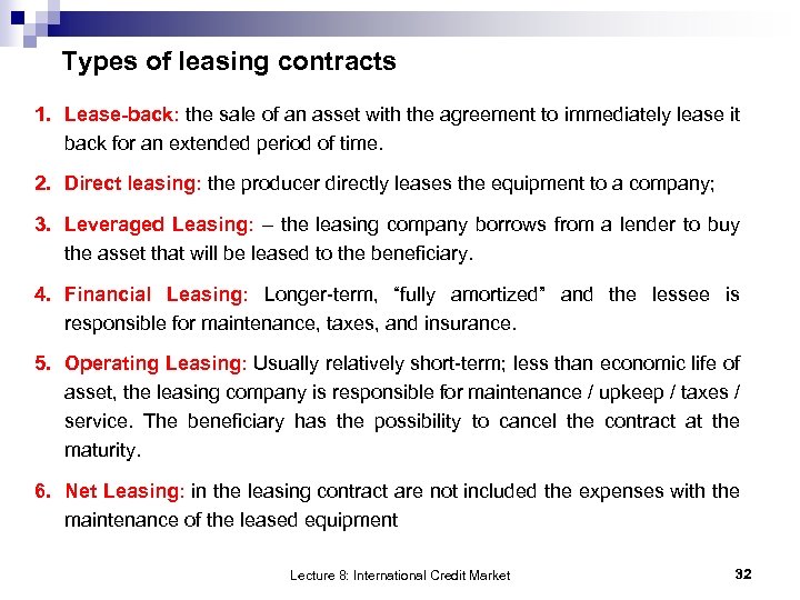 Types of leasing contracts 1. Lease-back: the sale of an asset with the agreement