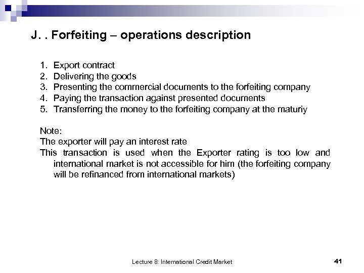 J. . Forfeiting – operations description 1. 2. 3. 4. 5. Export contract Delivering
