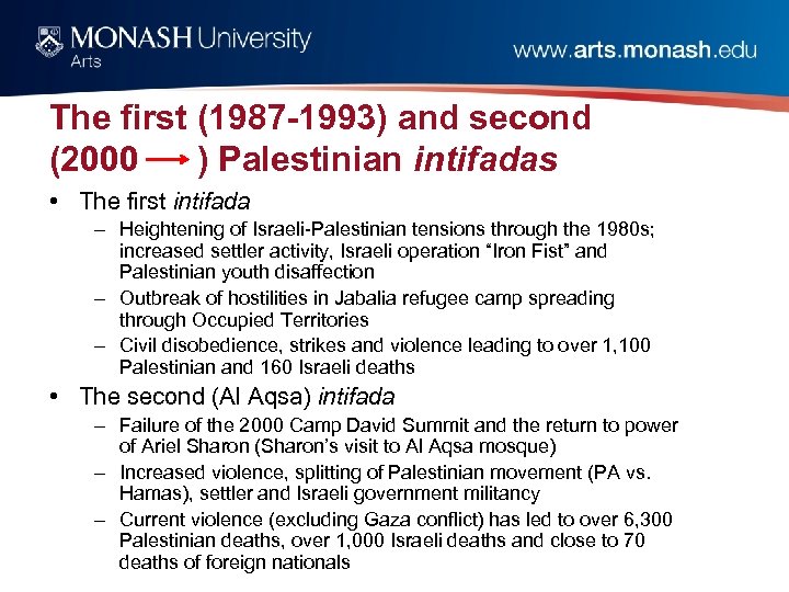 The first (1987 -1993) and second (2000 ) Palestinian intifadas • The first intifada