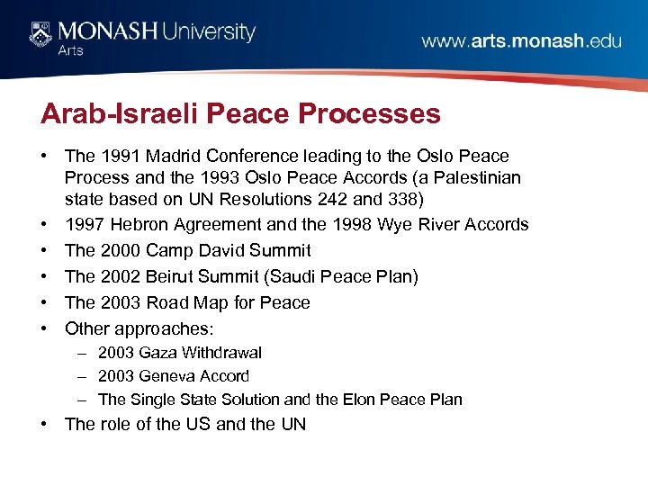 Arab-Israeli Peace Processes • The 1991 Madrid Conference leading to the Oslo Peace Process