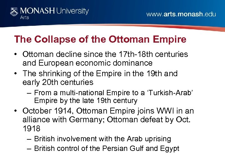 The Collapse of the Ottoman Empire • Ottoman decline since the 17 th-18 th
