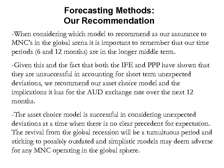 Forecasting Methods: Our Recommendation -When considering which model to recommend as our assurance to