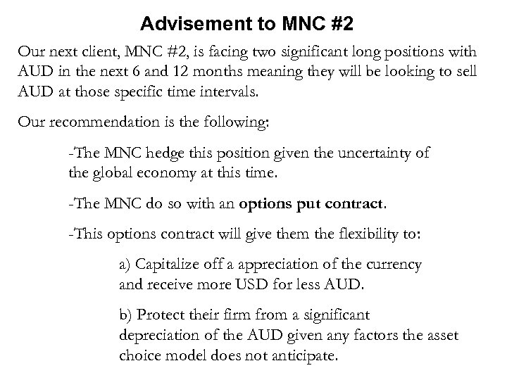 Advisement to MNC #2 Our next client, MNC #2, is facing two significant long