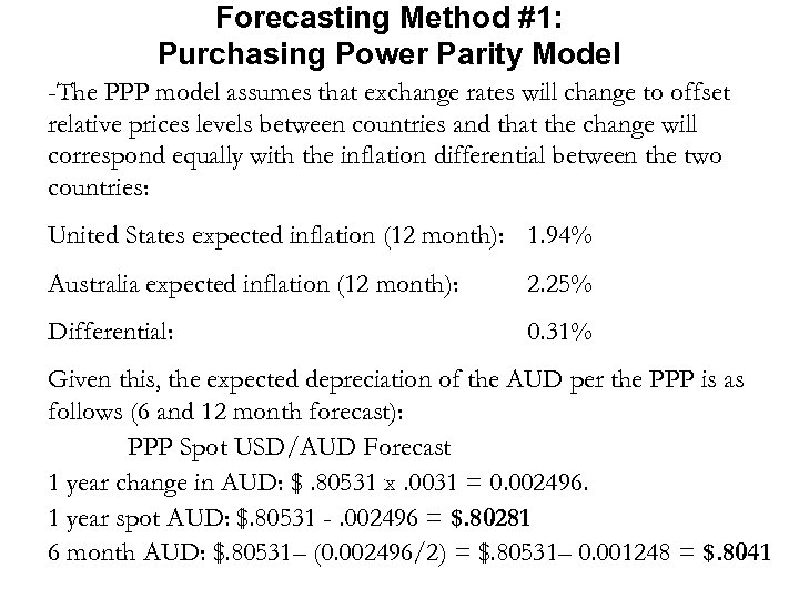 Forecasting Method #1: Purchasing Power Parity Model -The PPP model assumes that exchange rates