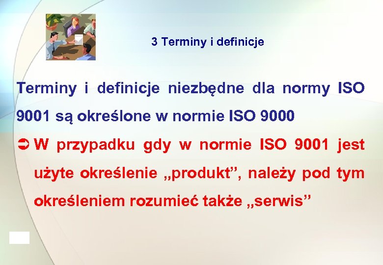 3 Terminy i definicje niezbędne dla normy ISO 9001 są określone w normie ISO