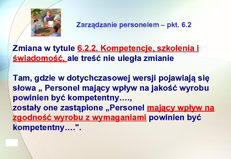 Zarządzanie personelem – pkt. 6. 2 Zmiana w tytule 6. 2. 2. Kompetencje, szkolenia