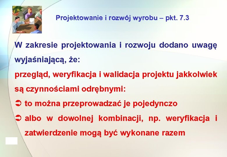 Projektowanie i rozwój wyrobu – pkt. 7. 3 W zakresie projektowania i rozwoju dodano
