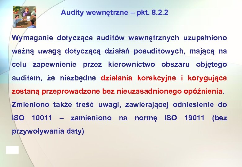Audity wewnętrzne – pkt. 8. 2. 2 Wymaganie dotyczące auditów wewnętrznych uzupełniono ważną uwagą