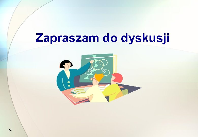 Zapraszam do dyskusji 74 