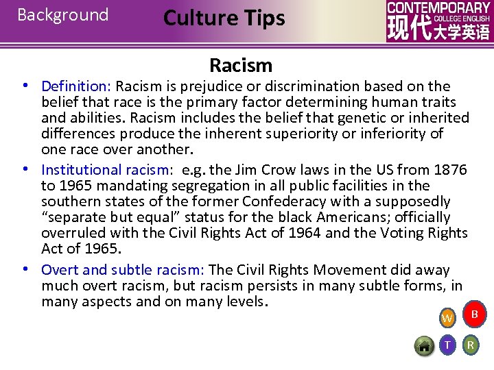 Background Culture Tips Racism • Definition: Racism is prejudice or discrimination based on the