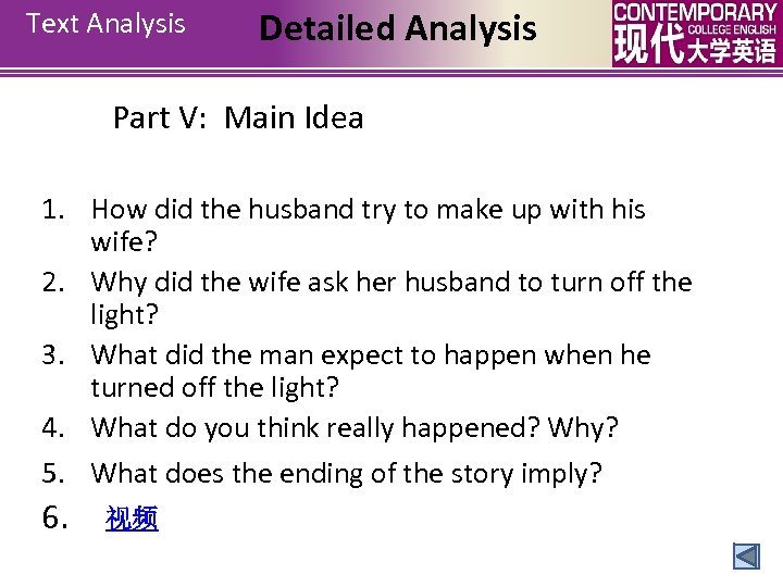 Text Analysis Detailed Analysis Part V: Main Idea 1. How did the husband try