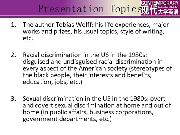 Presentation Topics 1. The author Tobias Wolff: his life experiences, major works and prizes,