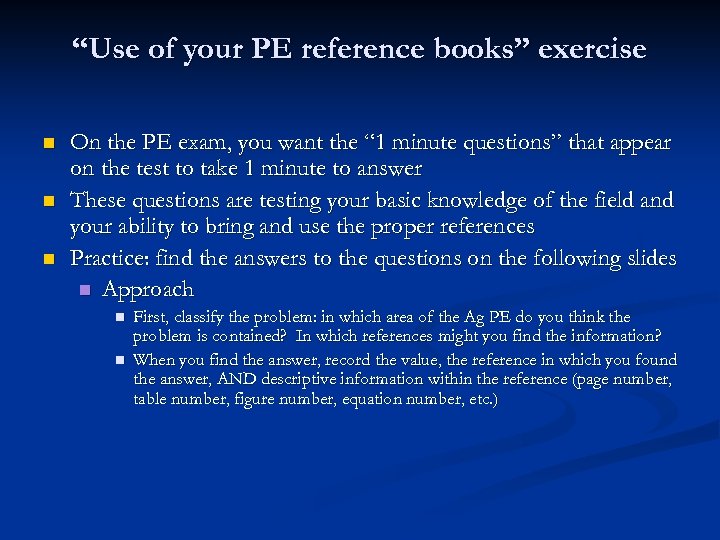 “Use of your PE reference books” exercise n n n On the PE exam,