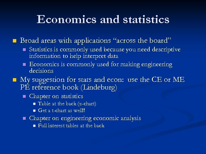 Economics and statistics n Broad areas with applications “across the board” n n n