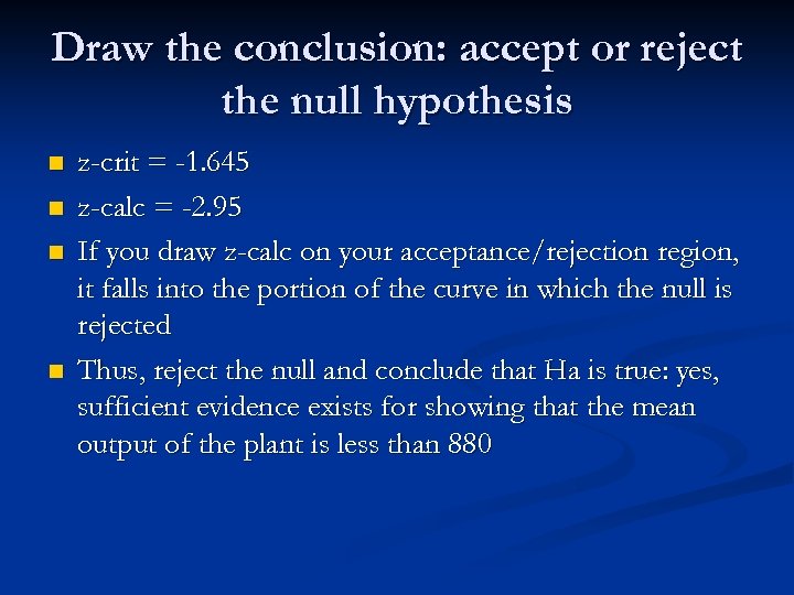 Draw the conclusion: accept or reject the null hypothesis n n z-crit = -1.
