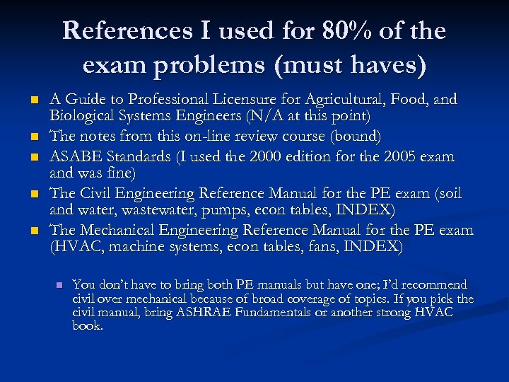 References I used for 80% of the exam problems (must haves) n n n