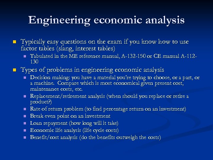 Engineering economic analysis n Typically easy questions on the exam if you know how