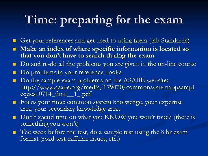 Time: preparing for the exam n n n n Get your references and get