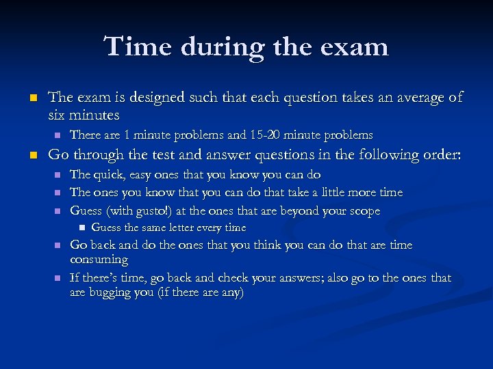 Time during the exam n The exam is designed such that each question takes