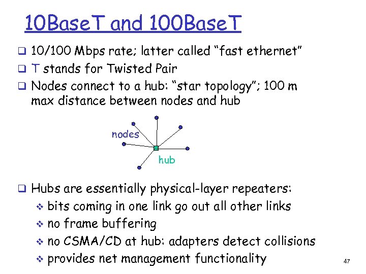 10 Base. T and 100 Base. T q 10/100 Mbps rate; latter called “fast