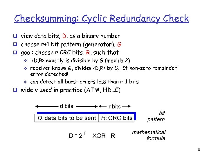 Checksumming: Cyclic Redundancy Check q view data bits, D, as a binary number q