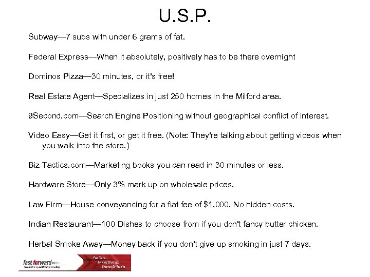 U. S. P. Subway— 7 subs with under 6 grams of fat. Federal Express—When