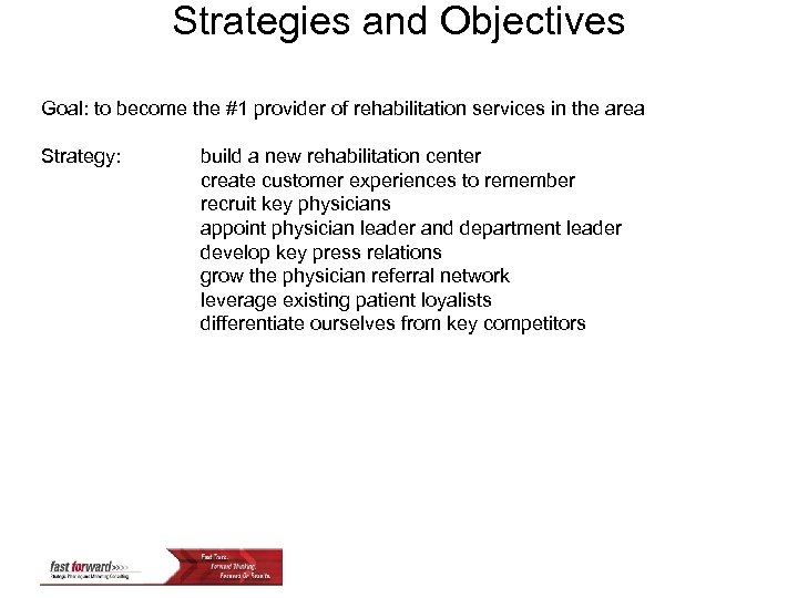 Strategies and Objectives Goal: to become the #1 provider of rehabilitation services in the