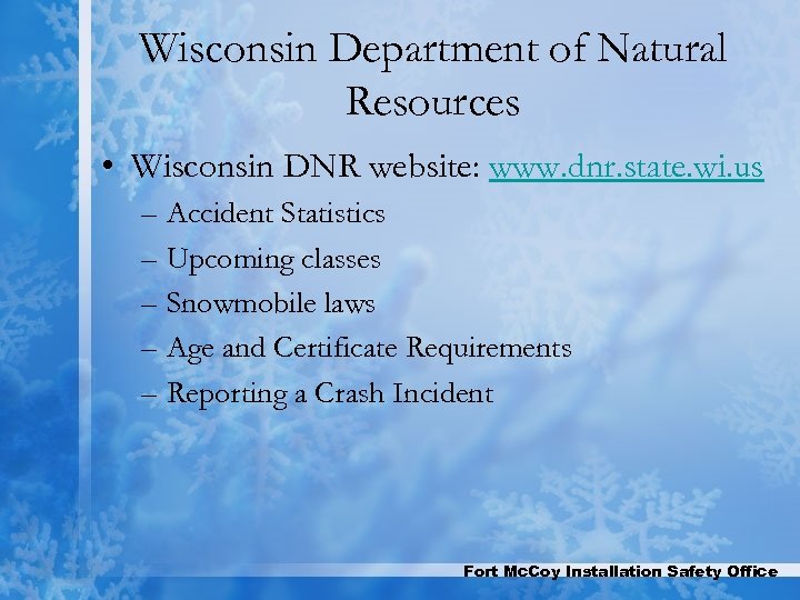 Wisconsin Department of Natural Resources • Wisconsin DNR website: www. dnr. state. wi. us