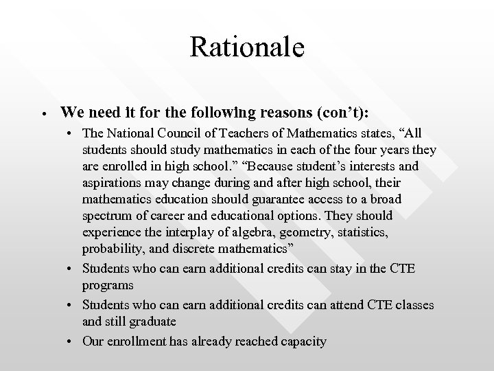 Rationale • We need it for the following reasons (con’t): • The National Council