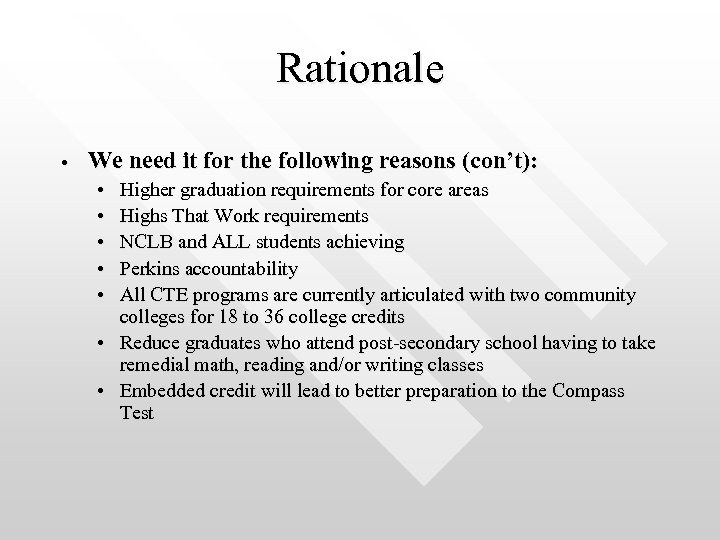 Rationale • We need it for the following reasons (con’t): • • • Higher