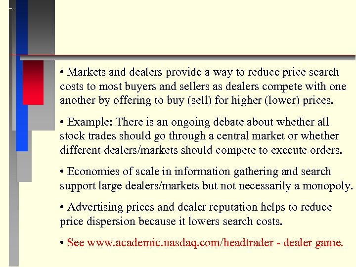 • Markets and dealers provide a way to reduce price search costs to
