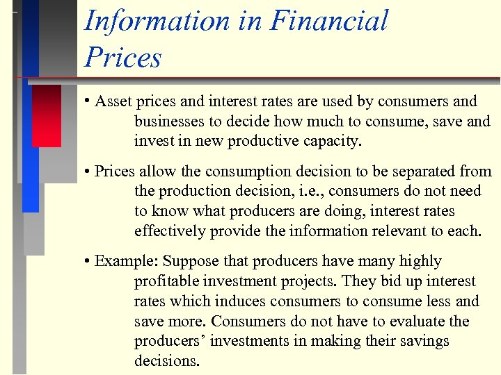 Information in Financial Prices • Asset prices and interest rates are used by consumers
