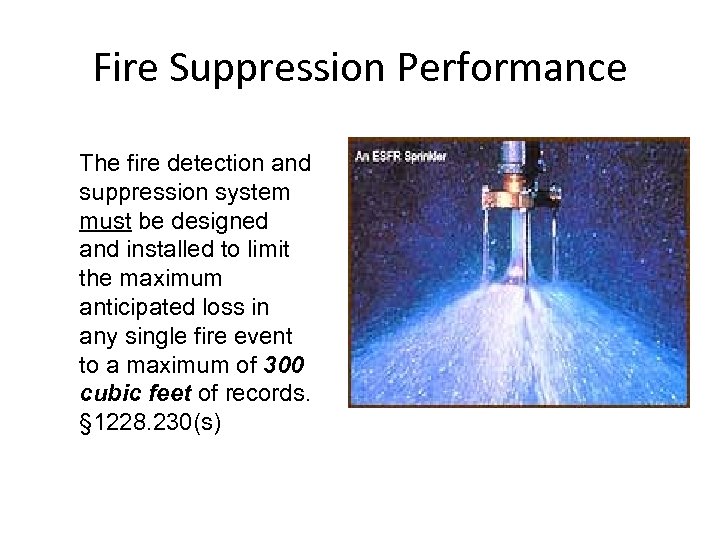 Fire Suppression Performance The fire detection and suppression system must be designed and installed