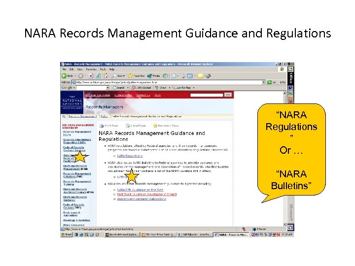 NARA Records Management Guidance and Regulations “NARA Regulations ” Or … “NARA Bulletins” 