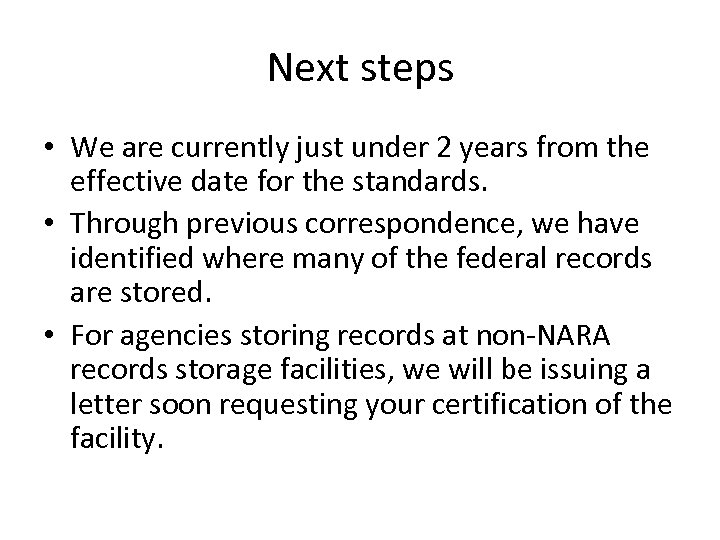 Next steps • We are currently just under 2 years from the effective date
