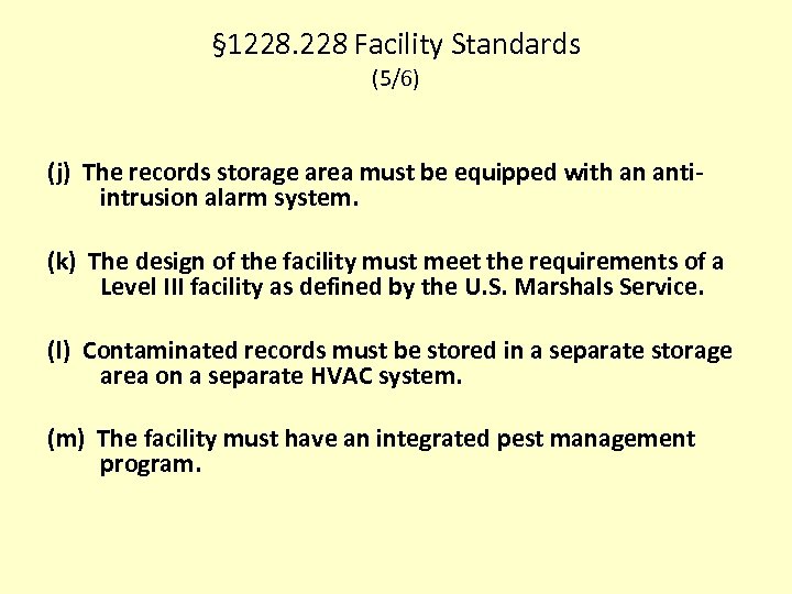 § 1228. 228 Facility Standards (5/6) (j) The records storage area must be equipped