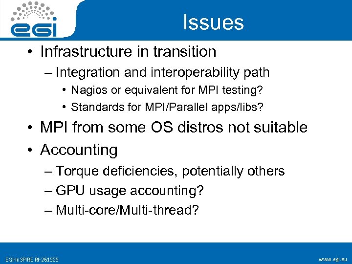 Issues • Infrastructure in transition – Integration and interoperability path • Nagios or equivalent