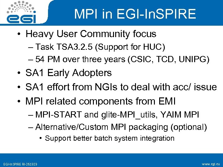 MPI in EGI-In. SPIRE • Heavy User Community focus – Task TSA 3. 2.