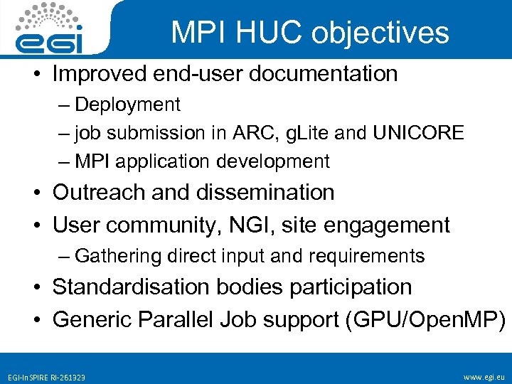 MPI HUC objectives • Improved end-user documentation – Deployment – job submission in ARC,