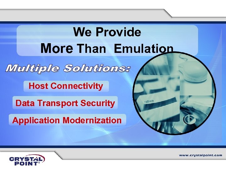 We Provide More Than Emulation Host Connectivity Data Transport Security Application Modernization 