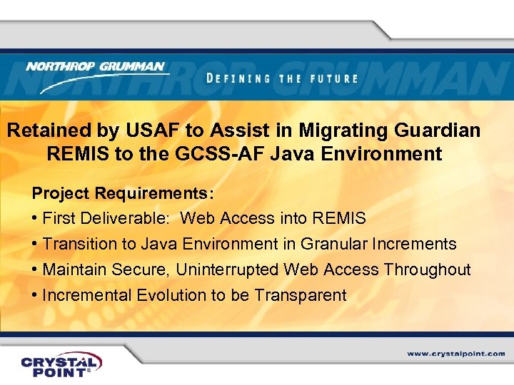 Retained by USAF to Assist in Migrating Guardian REMIS to the GCSS-AF Java Environment