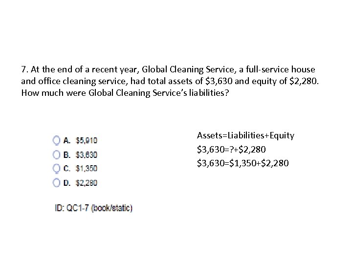 7. At the end of a recent year, Global Cleaning Service, a full-service house