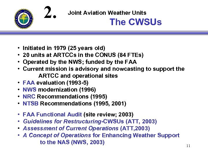 2. • • • Joint Aviation Weather Units The CWSUs Initiated in 1979 (25
