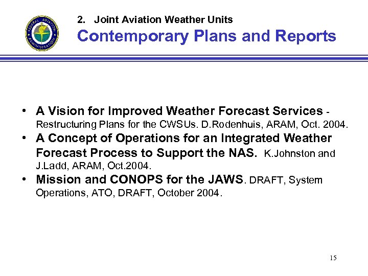 2. Joint Aviation Weather Units Contemporary Plans and Reports • A Vision for Improved