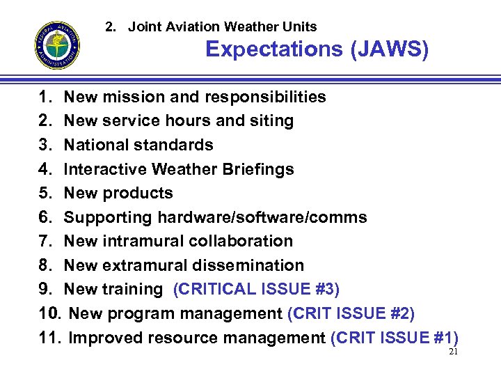 2. Joint Aviation Weather Units Expectations (JAWS) 1. New mission and responsibilities 2. New